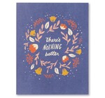 Card | Get Well | There's Nothing Better