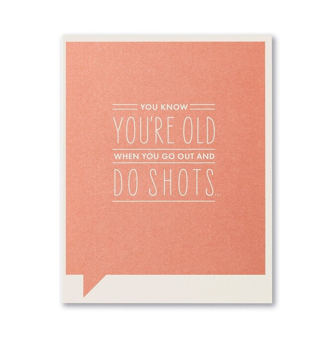 Card | Birthday | You're Old Do Shots