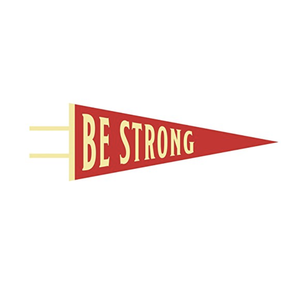 Gibbs Smith Wool Pennant | Be Strong