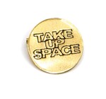 Brass Pin | Take Up Space