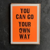 Etc. Letterpress Card | You Can Go Your Own Way