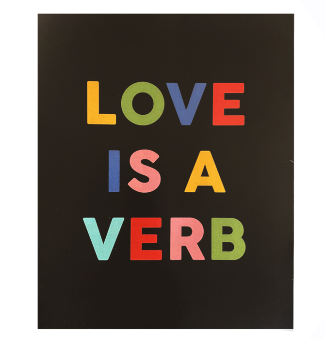 Print | Love Is A Verb | Colored Letters on Black