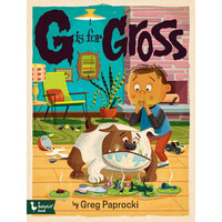 Gibbs Smith Board Book | BabyLit Alphabet | G Is for Gross
