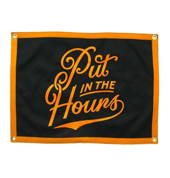Banner | Camp Flag | Put in the Hours