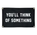 Banner | Camp Flag | You'll Think of Something