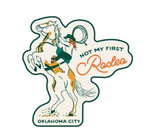 Sticker|Oklahoma City|Not My First Rodeo