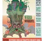 Book | Weird & Wonderful: Discoveries from the Mysterious World of Forgotten Children's Books
