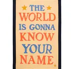 Banner | Camp Flag | The World Is Gonna Know Your Name