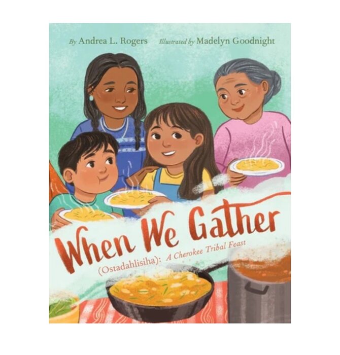 Book | When We Gather (Ostadahlisiha): A Cherokee Tribal Feast