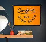Banner | Camp Flag | Comfort Is A Slow Death
