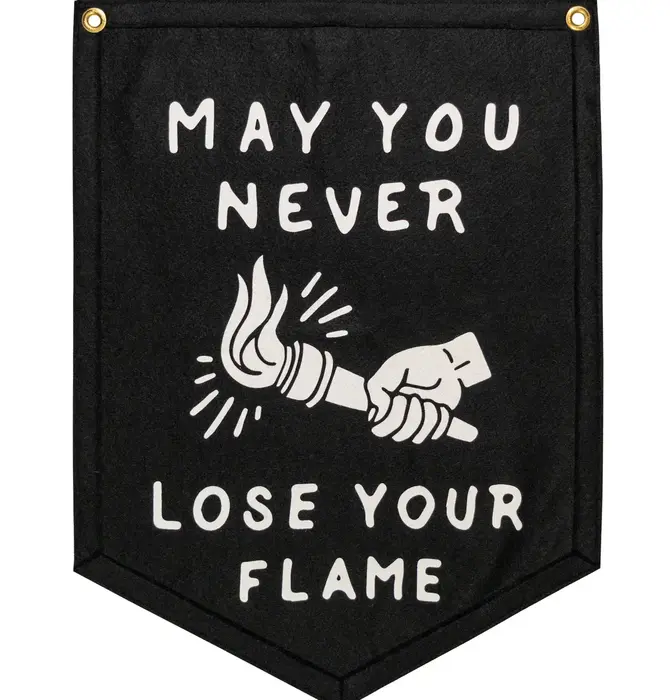 Banner | Camp Flag | May You Never Lose Your Flame