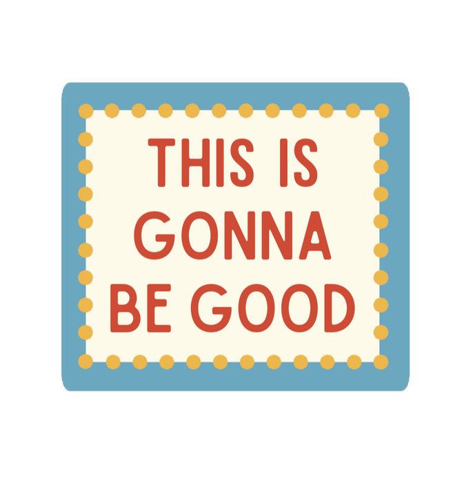 Sticker | This Is Gonna Be Good