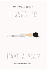 HarperCollins HarperCollins I Used to Have a Plan: Alessandra Olanow