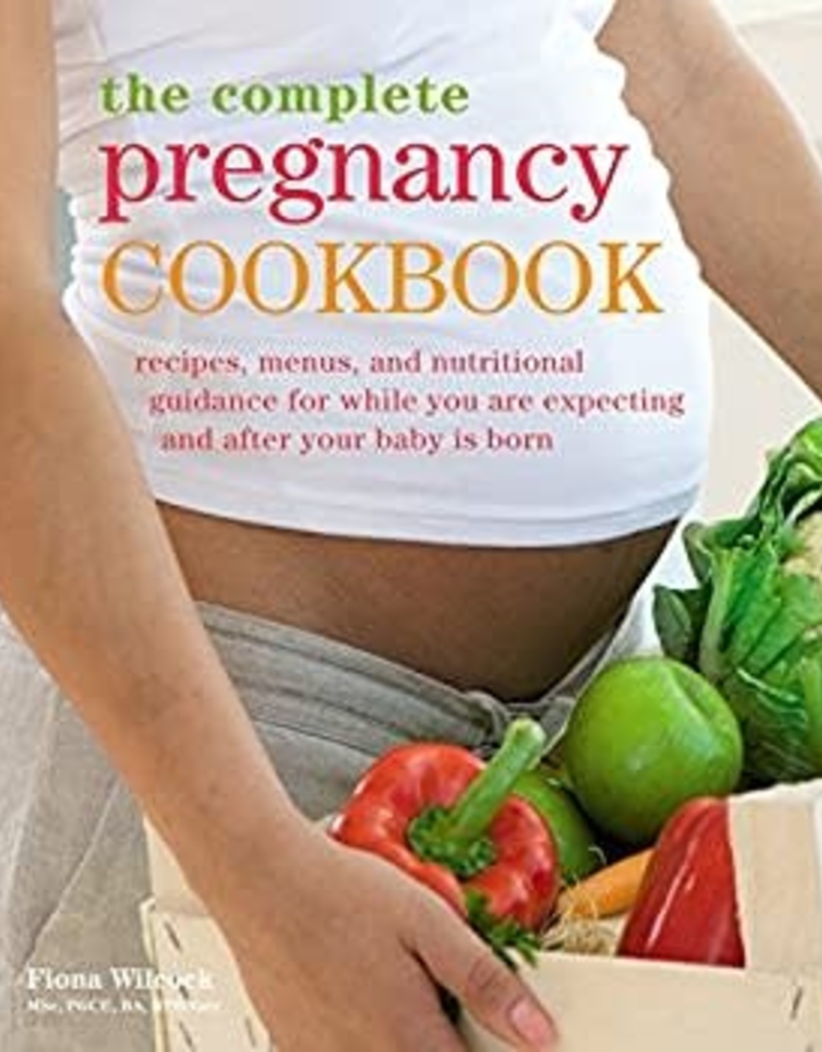 Ingram The Complete Pregnancy Cookbook By Fiona Wilcock