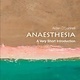 Oxford University Press Anaesthesia: a Very Short Introduction