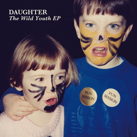 Daughter ‎– The Wild Youth EP 10'' vinyl