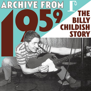 BILLY CHILDISH -- ARCHIVE FROM 1959 THE BILLY CHILDISH STORY LP