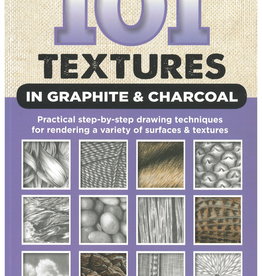 101 Textures in Graphite & Charcoal by Steven Pearce