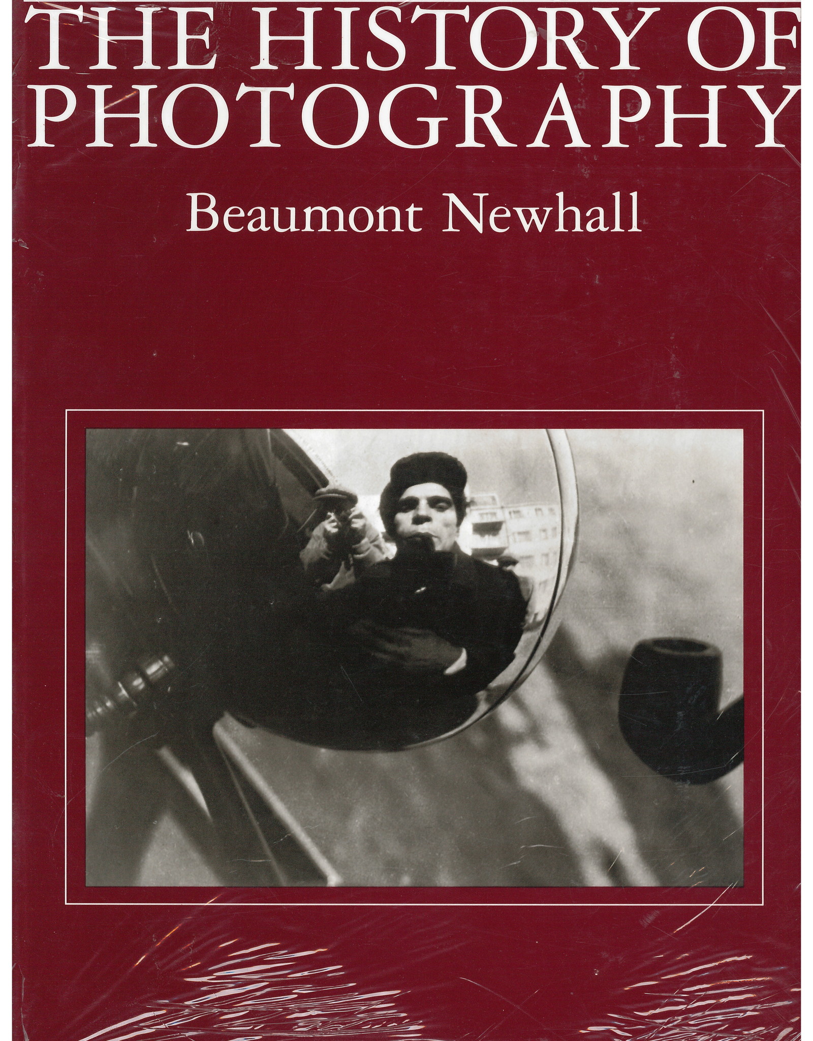 History of Photography: From 1839 to the Present / Beaumont Newhall