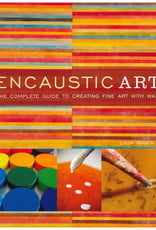 Encaustic Art: Complete Guide to Creating Fine Art With Wax / Lissa Rankin