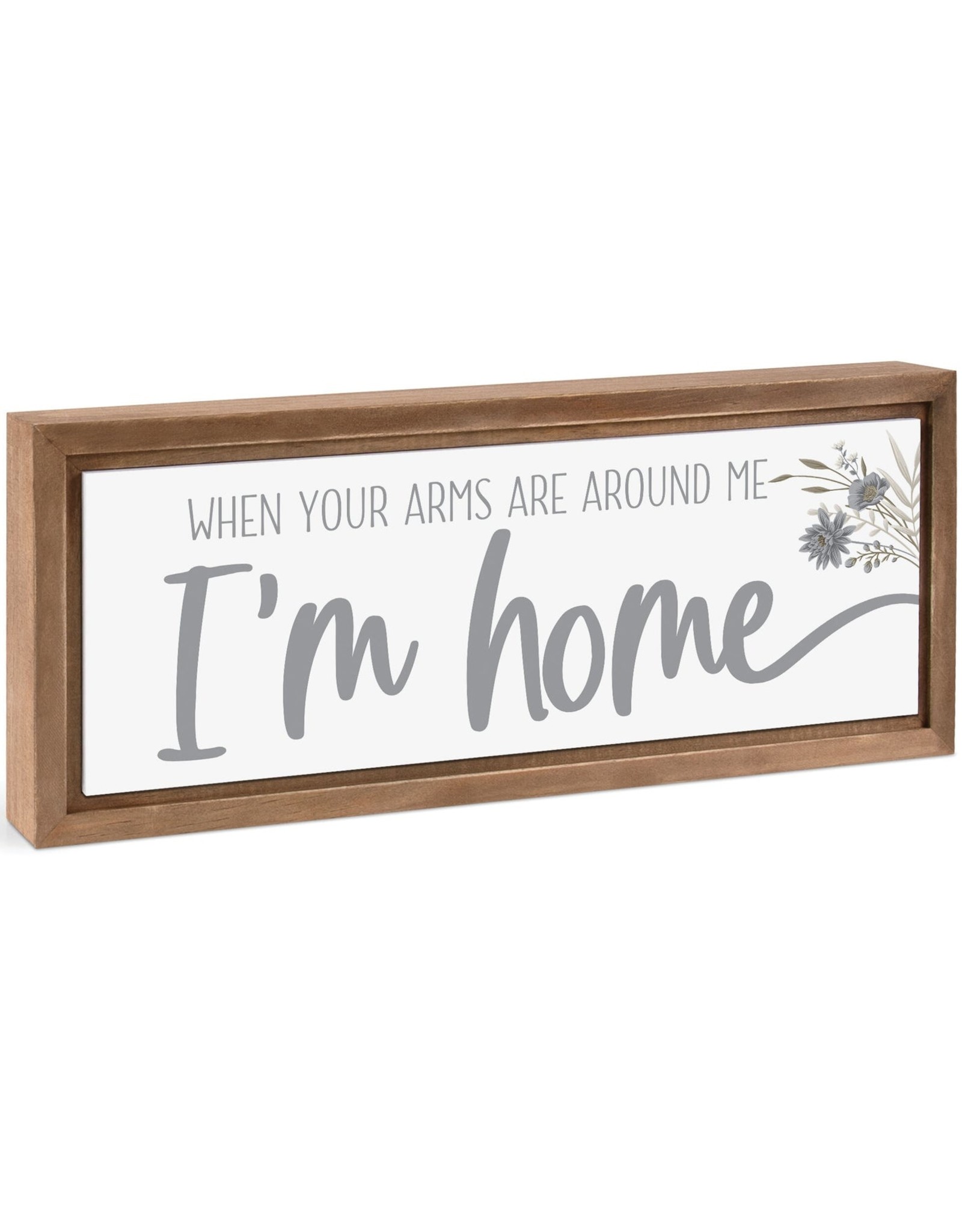 Framed Sign-When Your Arms