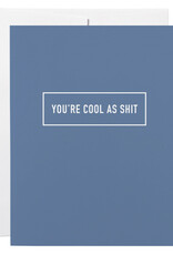 Classy Cards Creative Card, You're Cool As Shit