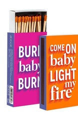 Wooden Matches, Light My Fire