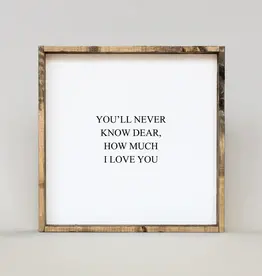 William Rae Designs Wood Sign, You'll Never Know Dear, White