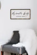 William Rae Designs Wood Sign, Dream Big Little One, 12x24 White