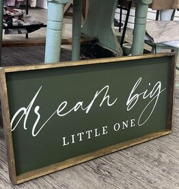 William Rae Designs Wood Sign, Dream Big Little One, 12x24 Green