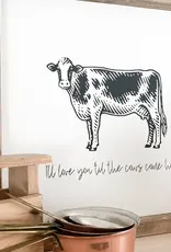 Ashwood Designs Till The Cow Come Home Print, 13x13