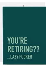 Classy Cards Creative Card, You're Retiring