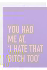 Classy Cards Creative Card, Hate That Bitch Too