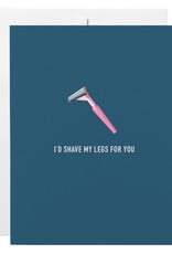Classy Cards Creative Card, Shave My Legs