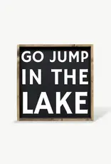 William Rae Designs Wood Sign, Go Jump In The Lake