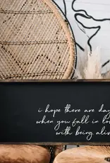 William Rae Designs Wood Sign, Fall In Love w/Being Alive, Black