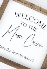 Ashwood Designs Welcome To The Mom Cave, 13x13