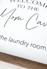 Ashwood Designs Welcome To The Mom Cave, 13x13