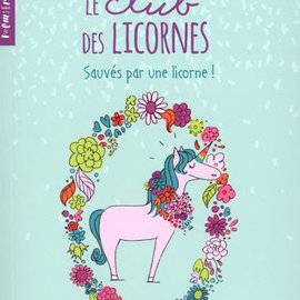 La Licornerie Livre Le club des licornes 2 : Sauvés par une licorne!