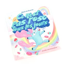 La Licornerie Kevin la Licorne: Ce N'est Pas Rose Tous Les Jours Book in French