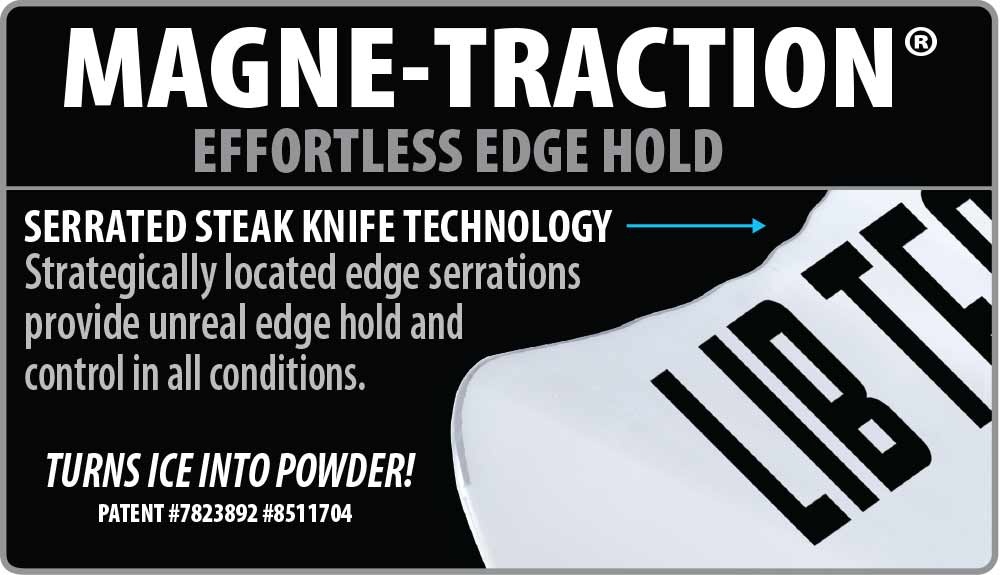 Magne-traction serrated edge technology turns ice into powder.