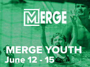 2024 Merge Youth Camp June 12-June 15