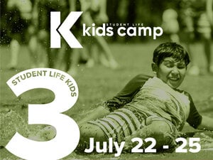 2024 Student Life Kids Camp 3 July 22-July 25