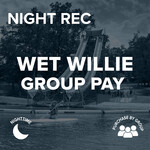 2026 Student Life Kids 3 July 20-23 Wet Willie SLK3 2026 Group Pay Nighttime ALL