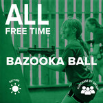2026 Student Life Kids 4 July 23-26 Bazooka Ball SLK4 2026 Free Time ALL