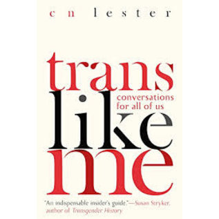 CN LESTER TRANS LIKE ME: CONVERSATIONS FOR ALL OF US