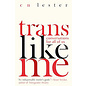 CN LESTER TRANS LIKE ME: CONVERSATIONS FOR ALL OF US