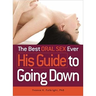 ADAMS MEDIA GUIDE TO GOING DOWN: ORAL SEX GUIDE