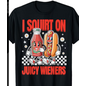 "O" HEAVENS "O" HEAVENS I SQUIRT T-SHIRT