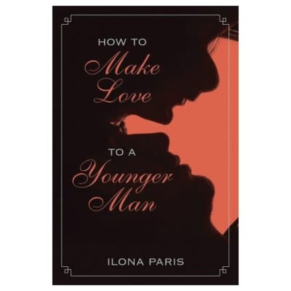 HOW TO MAKE LOVE TO A YOUNGER MAN